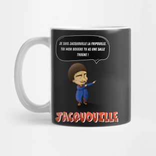 I am Jacquouille the scoundrel. YOU, my bugger, you have a bad room! Mug